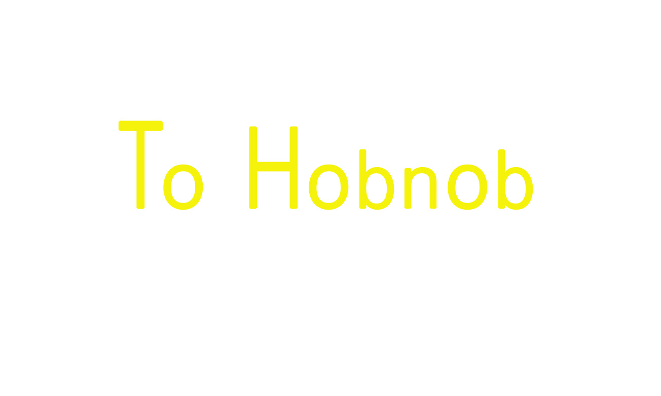 Weird Words | To Hobnob