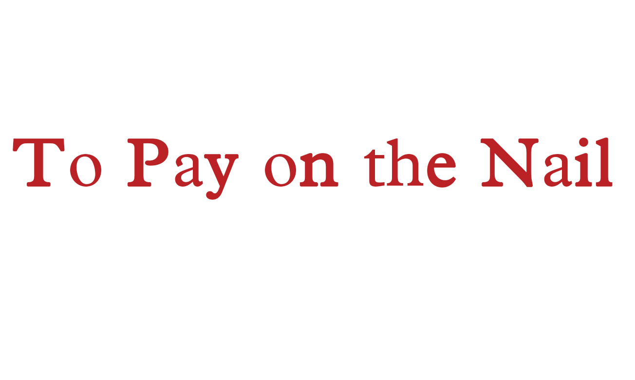 Weird Words | To Pay on the Nail