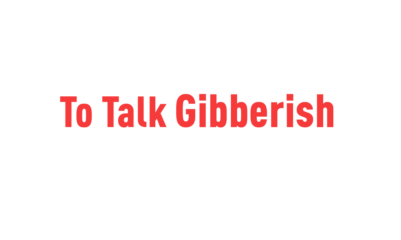 Weird words | To Talk Gibberish